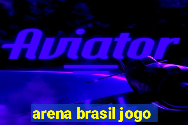 arena brasil jogo